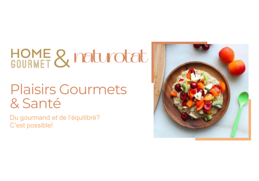 Gourmet & Santé ? Les conseils en Naturopathie de Naturotat !